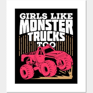 Girls Like Monster Trucks Too Posters and Art